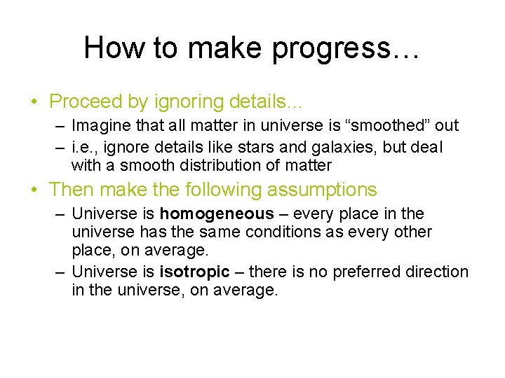 How to make progress… • Proceed by ignoring details… – Imagine that all matter