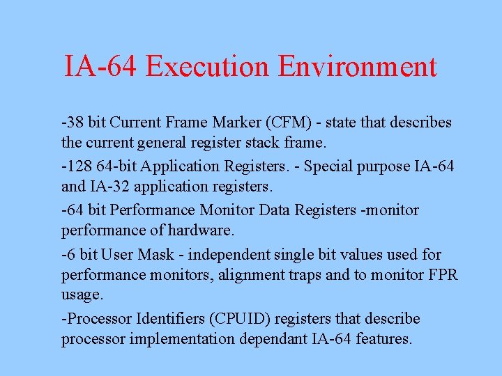 IA-64 Execution Environment -38 bit Current Frame Marker (CFM) - state that describes the