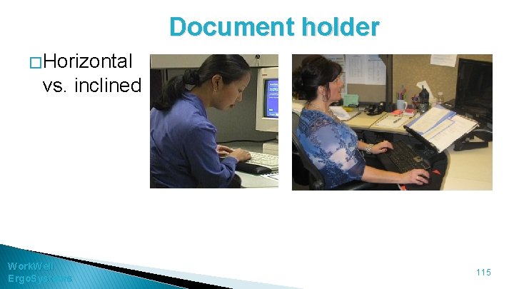 Document holder � Horizontal vs. inclined Work. Well Ergo. Systems 115 