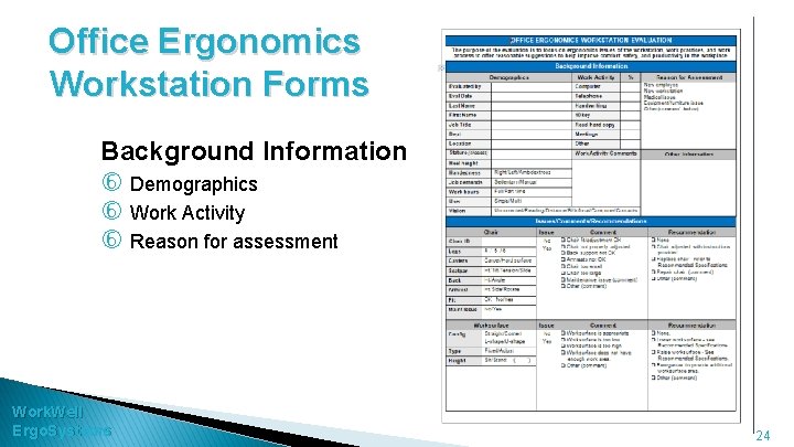 Office Ergonomics Workstation Forms Background Information Demographics Work Activity Reason for assessment Work. Well