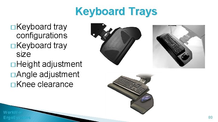 Keyboard Trays � Keyboard tray configurations � Keyboard tray size � Height adjustment �