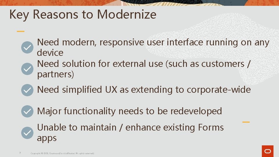Key Reasons to Modernize Need modern, responsive user interface running on any device Need Key Reasons to Modernize Need modern, responsive user interface running on any device Need