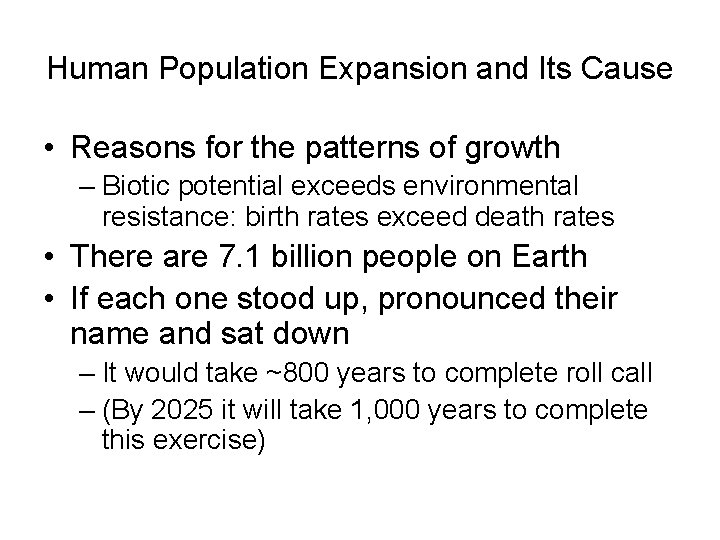 Human Population Expansion and Its Cause • Reasons for the patterns of growth –