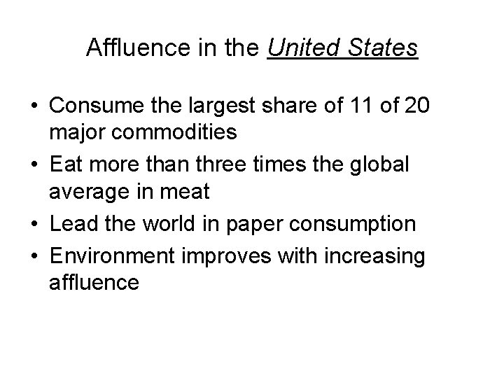 Affluence in the United States • Consume the largest share of 11 of 20