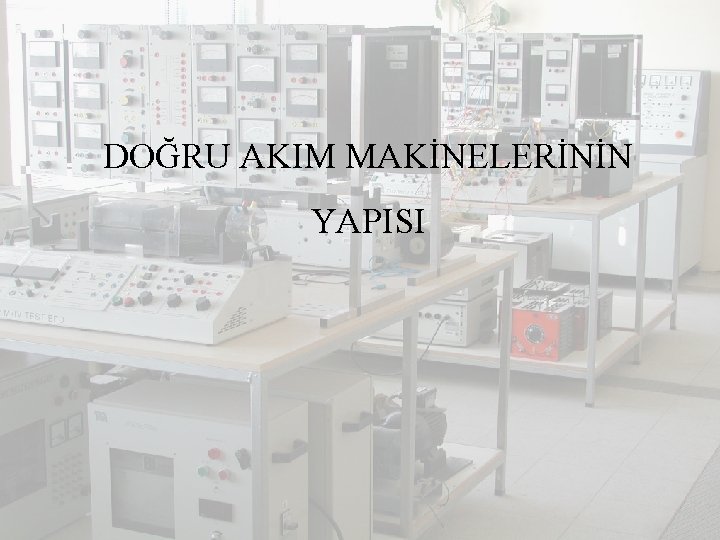 DOĞRU AKIM MAKİNELERİNİN YAPISI 