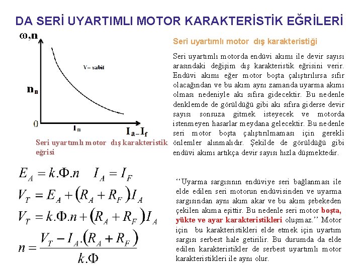 DA SERİ UYARTIMLI MOTOR KARAKTERİSTİK EĞRİLERİ Seri uyartımlı motor dış karakteristiği Seri uyartımlı motorda