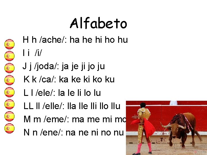 Alfabeto • • • H h /ache/: ha he hi ho hu I i