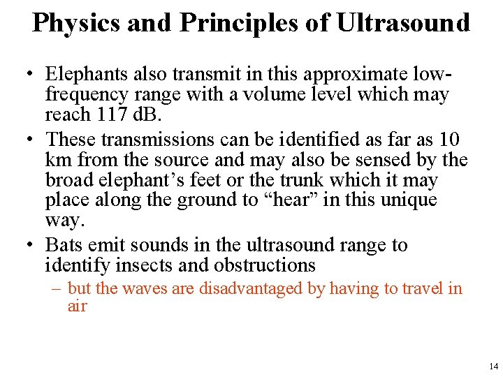 Physics and Principles of Ultrasound • Elephants also transmit in this approximate low frequency