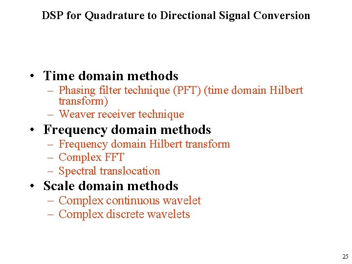 DSP for Quadrature to Directional Signal Conversion • Time domain methods – Phasing filter