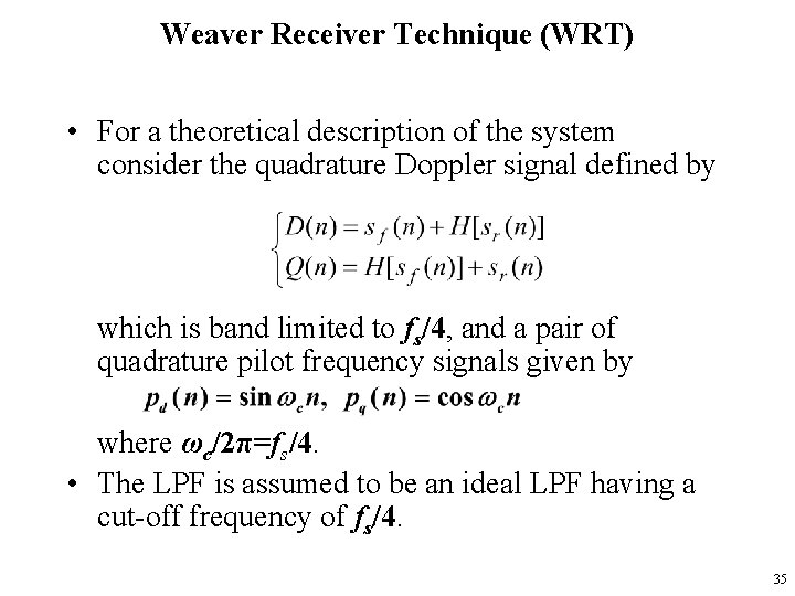 Weaver Receiver Technique (WRT) • For a theoretical description of the system consider the