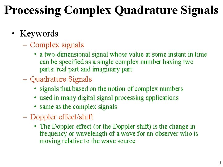 Processing Complex Quadrature Signals • Keywords – Complex signals • a two dimensional signal