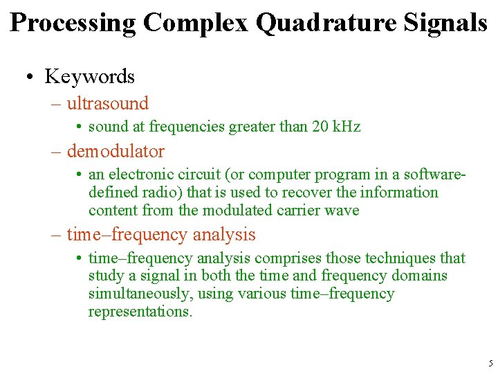 Processing Complex Quadrature Signals • Keywords – ultrasound • sound at frequencies greater than