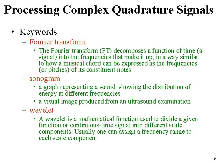 Processing Complex Quadrature Signals • Keywords – Fourier transform • The Fourier transform (FT)
