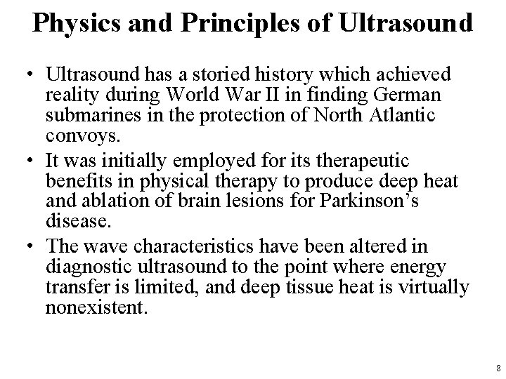 Physics and Principles of Ultrasound • Ultrasound has a storied history which achieved reality