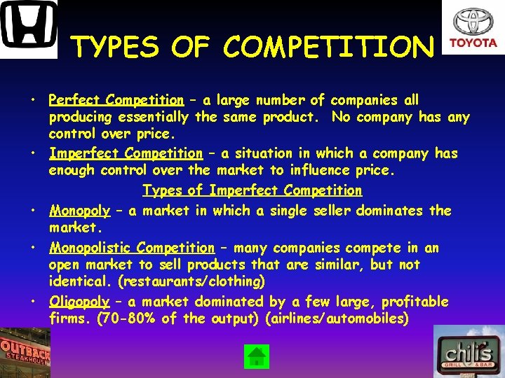 TYPES OF COMPETITION • Perfect Competition – a large number of companies all producing
