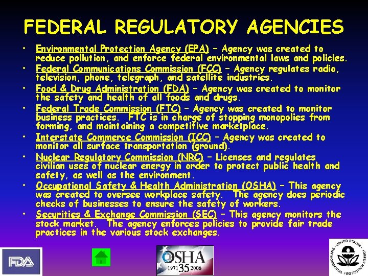 FEDERAL REGULATORY AGENCIES • • Environmental Protection Agency (EPA) – Agency was created to