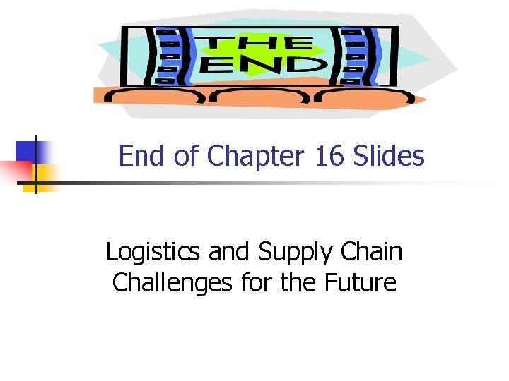 Chapter 16 Logistics and Supply Chain Challenges for