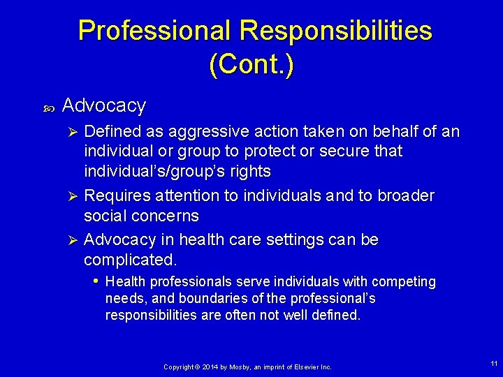 Professional Responsibilities (Cont. ) Advocacy Defined as aggressive action taken on behalf of an