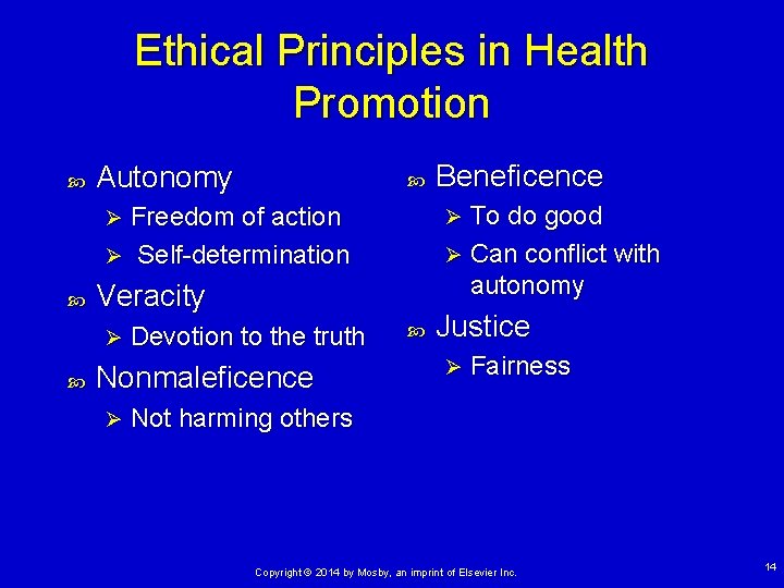 Ethical Principles in Health Promotion Autonomy To do good Ø Can conflict with autonomy