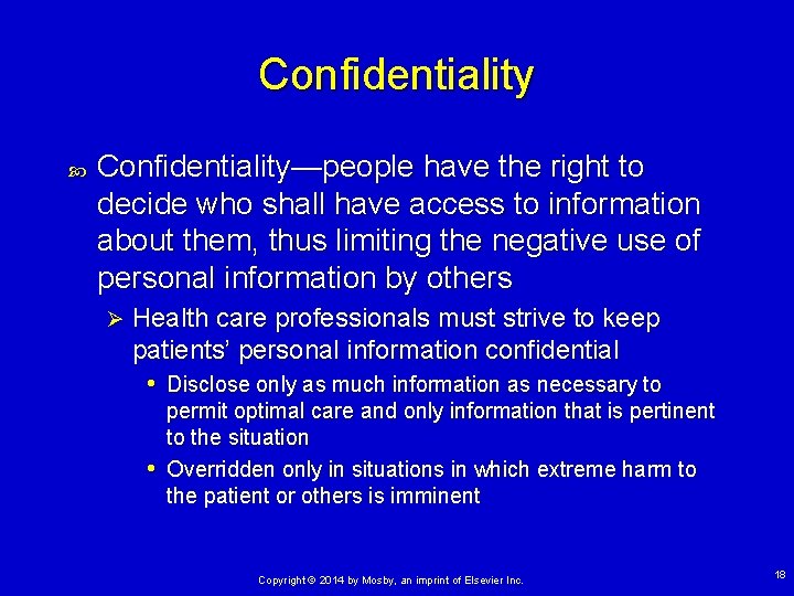 Confidentiality Confidentiality—people have the right to decide who shall have access to information about