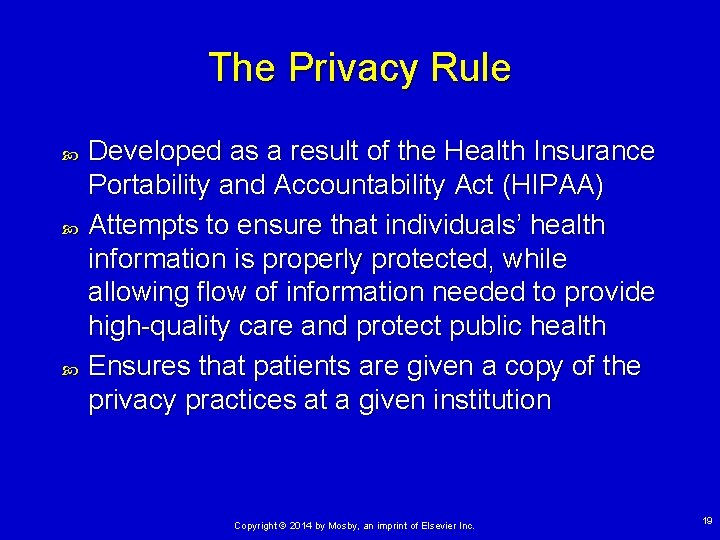 The Privacy Rule Developed as a result of the Health Insurance Portability and Accountability