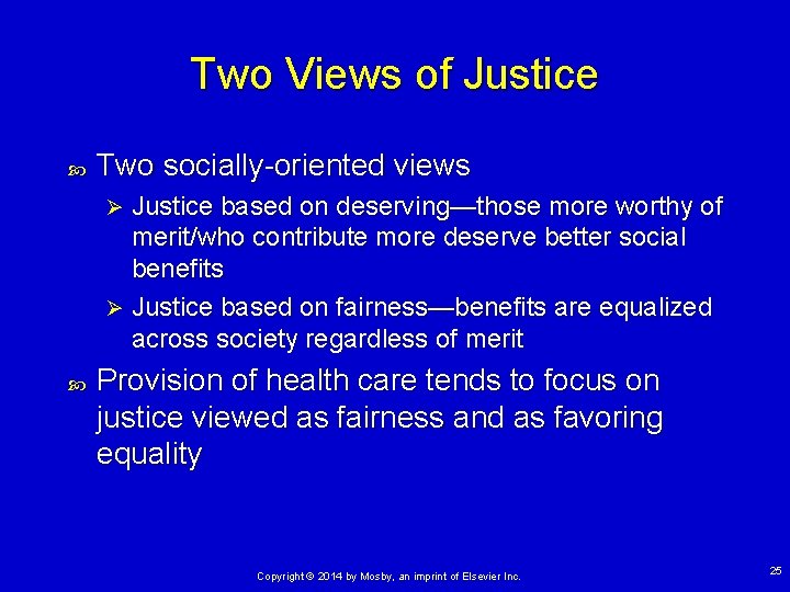 Two Views of Justice Two socially-oriented views Justice based on deserving—those more worthy of