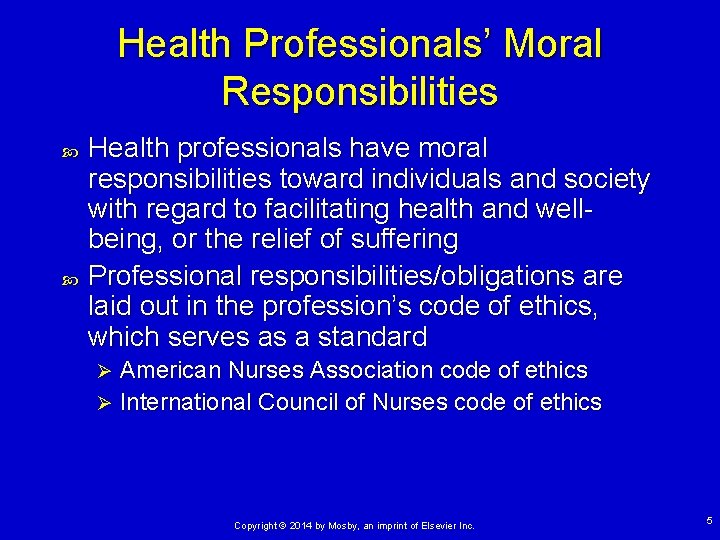Health Professionals’ Moral Responsibilities Health professionals have moral responsibilities toward individuals and society with