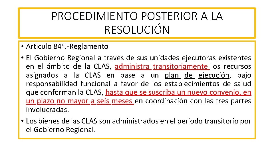 PROCEDIMIENTO POSTERIOR A LA RESOLUCIÓN • Articulo 84º. -Reglamento • El Gobierno Regional a