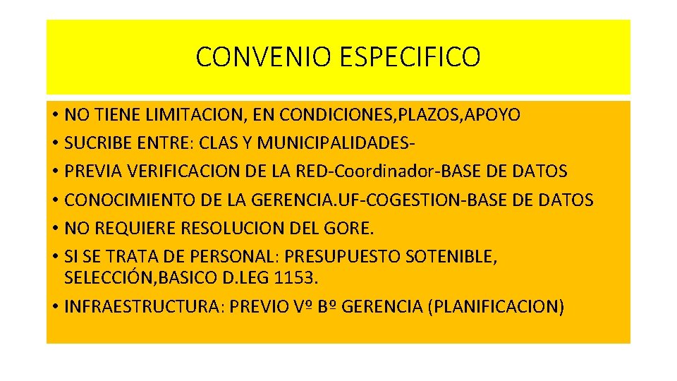 CONVENIO ESPECIFICO • NO TIENE LIMITACION, EN CONDICIONES, PLAZOS, APOYO • SUCRIBE ENTRE: CLAS