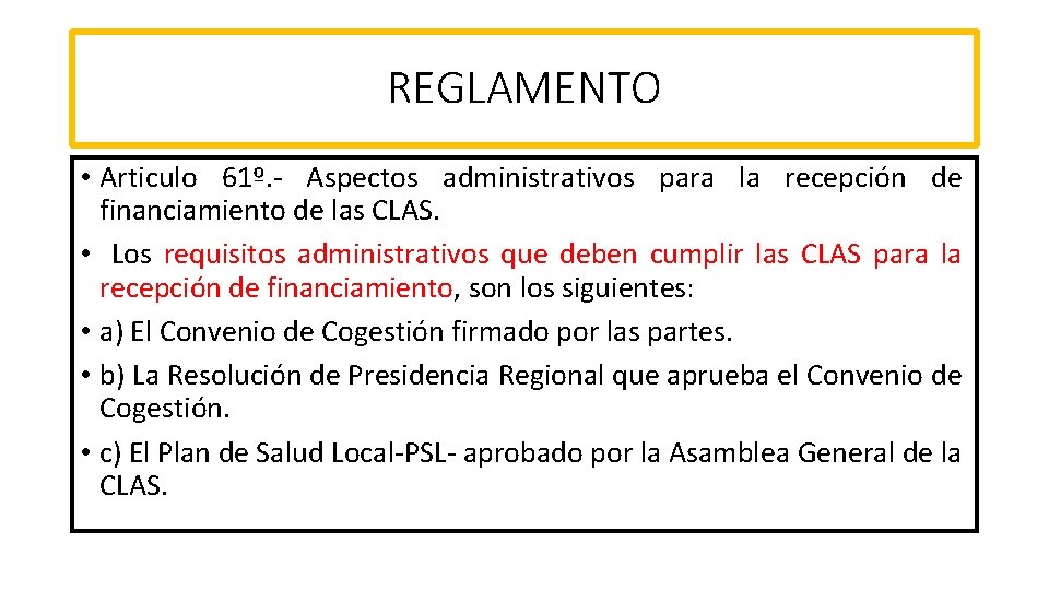 REGLAMENTO • Articulo 61º. - Aspectos administrativos para la recepción de financiamiento de las