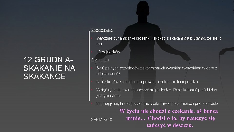 Rozgrzewka 12 GRUDNIA- SKAKANIE NA SKAKANCE • Włącznie dynamicznej piosenki i skakać z skakanką