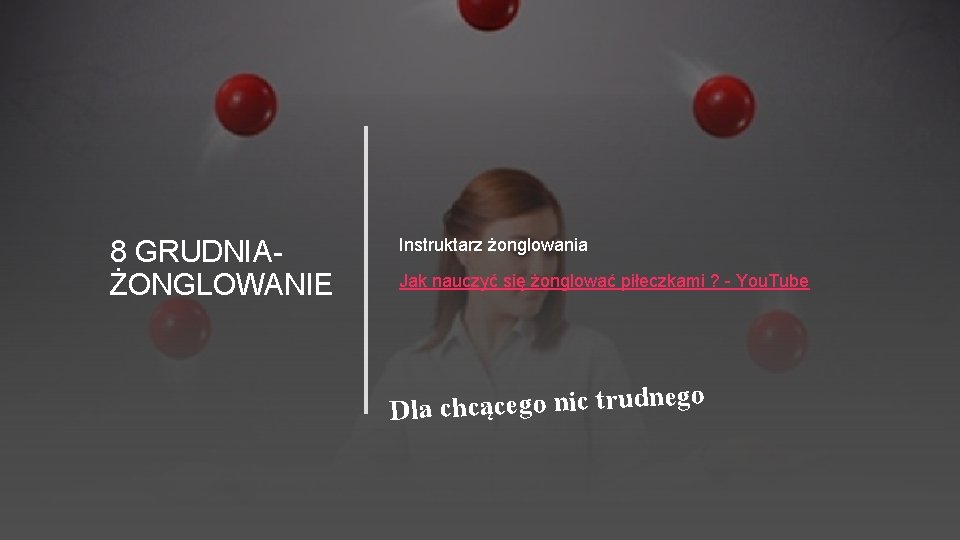 8 GRUDNIA- ŻONGLOWANIE Instruktarz żonglowania Jak nauczyć się żonglować piłeczkami ? - You. Tube