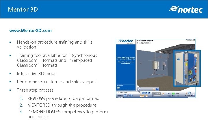 Mentor 3 D www. Mentor 3 D. com § Hands-on procedure training and skills