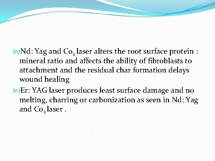 Nd: Yag and Co 2 laser alters the root surface protein : mineral Nd: Yag and Co 2 laser alters the root surface protein : mineral