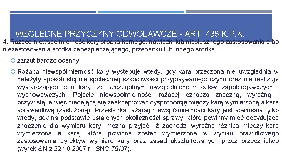 WZGLĘDNE PRZYCZYNY ODWOŁAWCZE - ART. 438 K. P. K. 4. Rażąca niewspółmierność kary środka