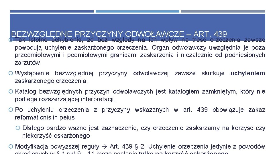 BEZWZGLĘDNE PRZYCZYNY ODWOŁAWCZE – ART. 439 Tak istotne uchybienia, że bez względy na ich