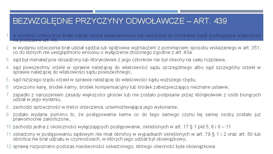 BEZWZGLĘDNE PRZYCZYNY ODWOŁAWCZE – ART. 439 1. w wydaniu orzeczenia brała udział osoba nieuprawniona