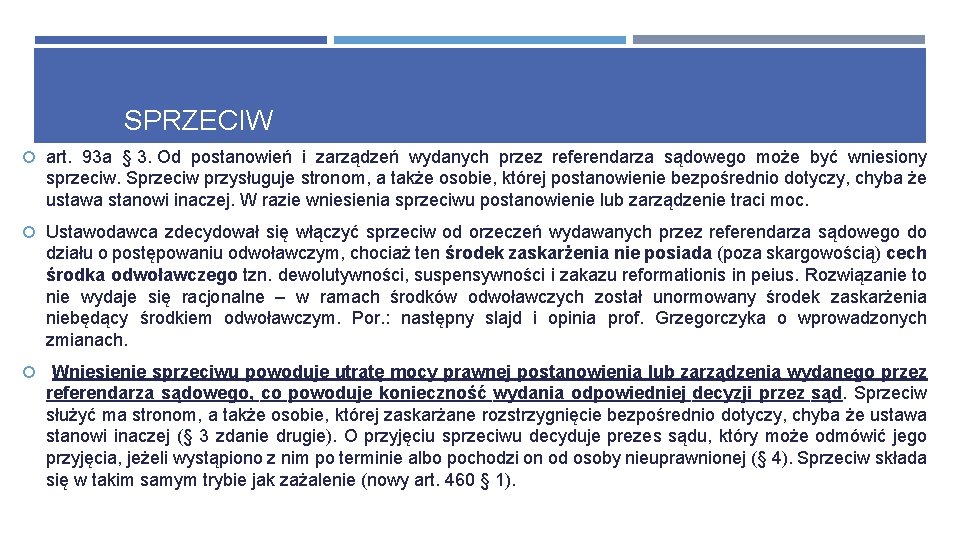 SPRZECIW art. 93 a § 3. Od postanowień i zarządzeń wydanych przez referendarza sądowego