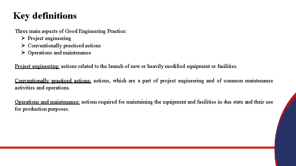 Key definitions Three main aspects of Good Engineering Practice: Ø Project engineering Ø Conventionally