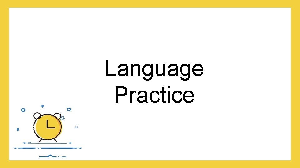 Language Practice ive 