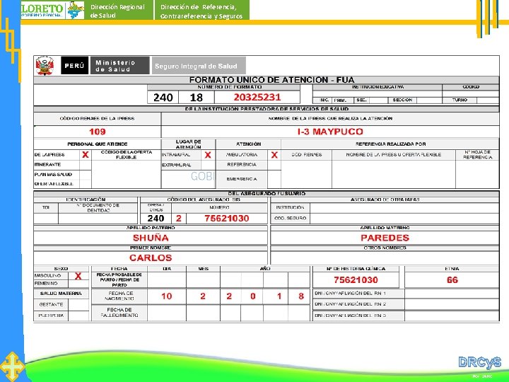 Dirección Regional de Salud Dirección de Referencia, Contrareferencia y Seguros DRCy. S Por: JARC Dirección Regional de Salud Dirección de Referencia, Contrareferencia y Seguros DRCy. S Por: JARC