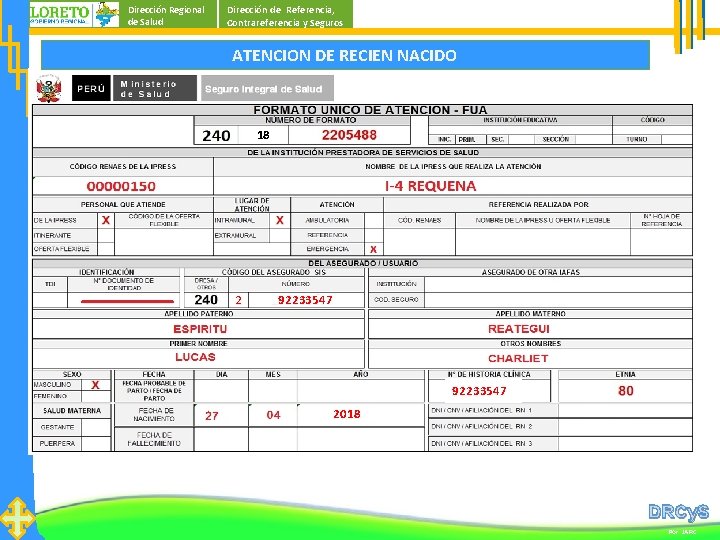 Dirección Regional de Salud Dirección de Referencia, Contrareferencia y Seguros ATENCION DE RECIEN NACIDO Dirección Regional de Salud Dirección de Referencia, Contrareferencia y Seguros ATENCION DE RECIEN NACIDO