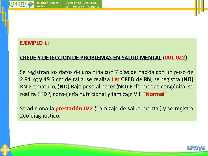 Dirección Regional de Salud Dirección de Referencia, Contrareferencia y Seguros EJEMPLO 1: CREDE Y Dirección Regional de Salud Dirección de Referencia, Contrareferencia y Seguros EJEMPLO 1: CREDE Y