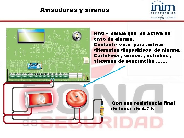 Avisadores y sirenas NAC - salida que se activa en caso de alarma. Contacto