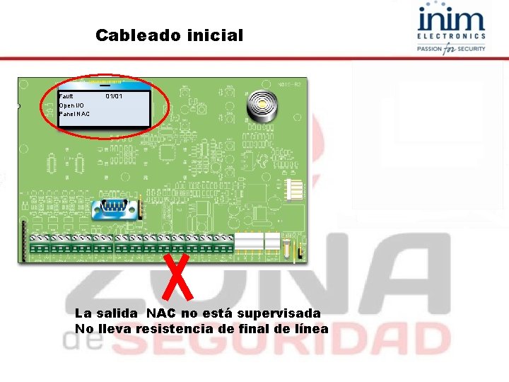 Cableado inicial Fault Open I/O Panel NAC 01/01 La salida NAC no está supervisada