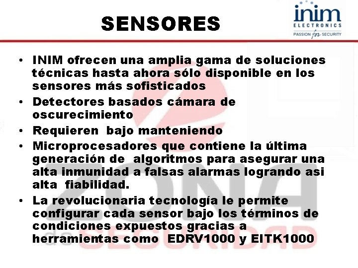 SENSORES • INIM ofrecen una amplia gama de soluciones técnicas hasta ahora sólo disponible