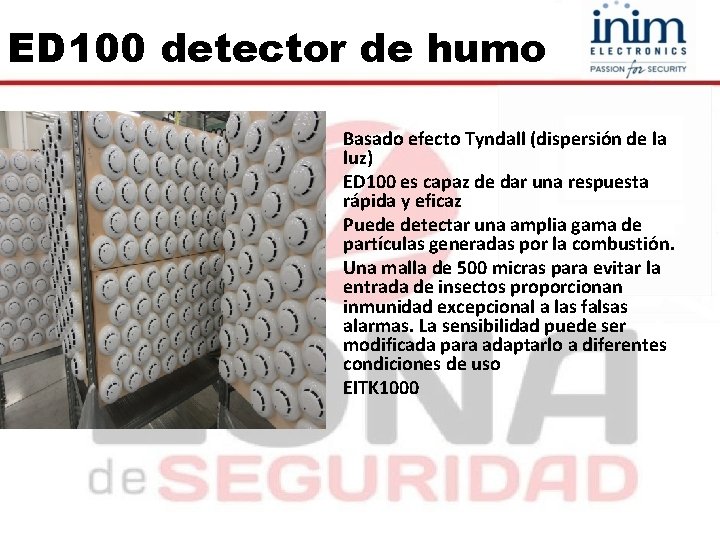 ED 100 detector de humo • Basado efecto Tyndall (dispersión de la luz) •