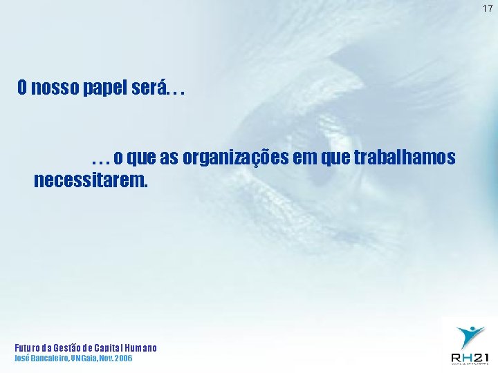 17 O nosso papel será. . . o que as organizações em que trabalhamos