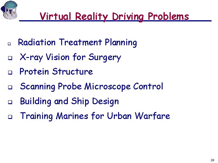 Virtual Reality Driving Problems q Radiation Treatment Planning q X-ray Vision for Surgery q