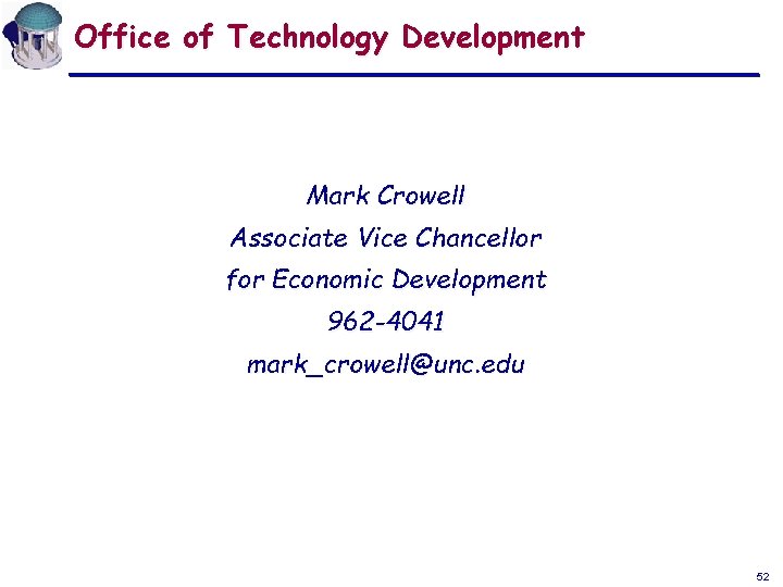 Office of Technology Development Mark Crowell Associate Vice Chancellor for Economic Development 962 -4041